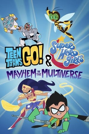 Teen Titans Go Amp Dc Super Hero Girls Mayhem In The Multiverse